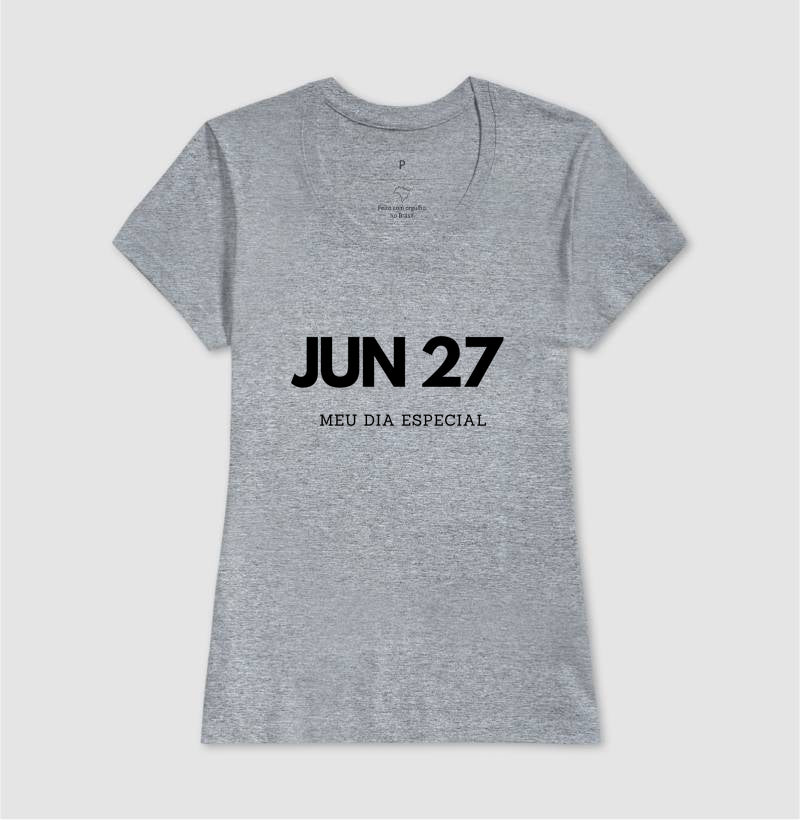 Camiseta 27 de Junho Meu Dia Especial