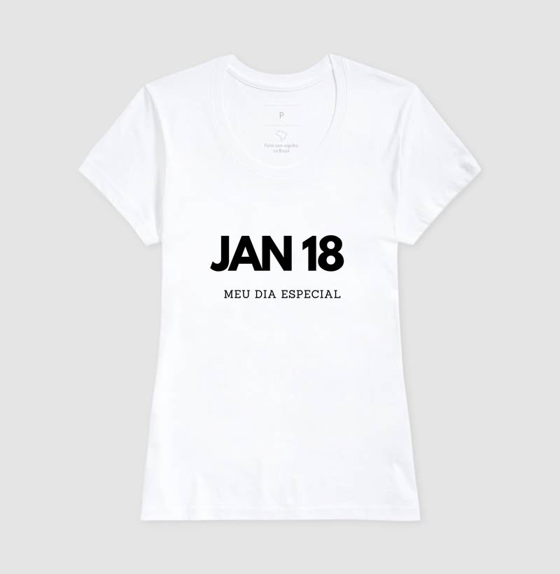 Camiseta 18 de Janeiro Meu Dia Especial