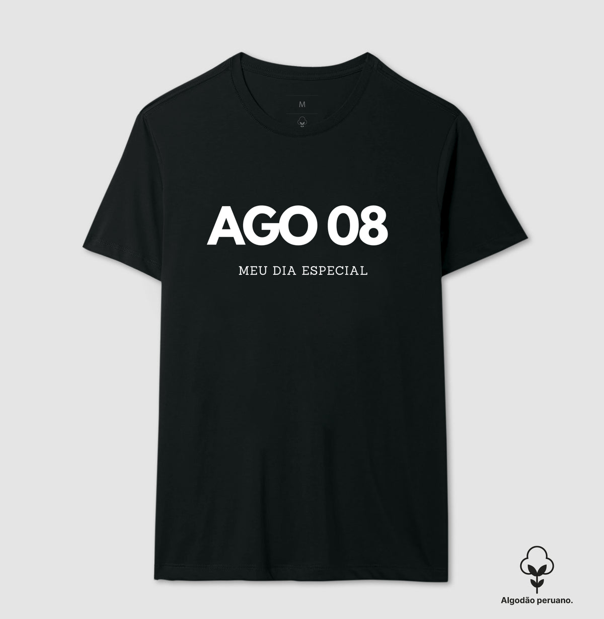 Camiseta Algodão Peruano 08 de Agosto Meu Dia Especial