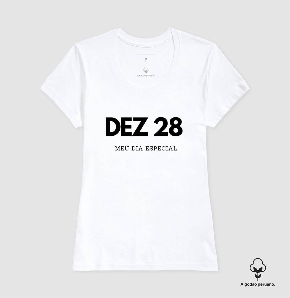 Camiseta Algodão Peruano 28 de Dezembro Meu Dia Especial