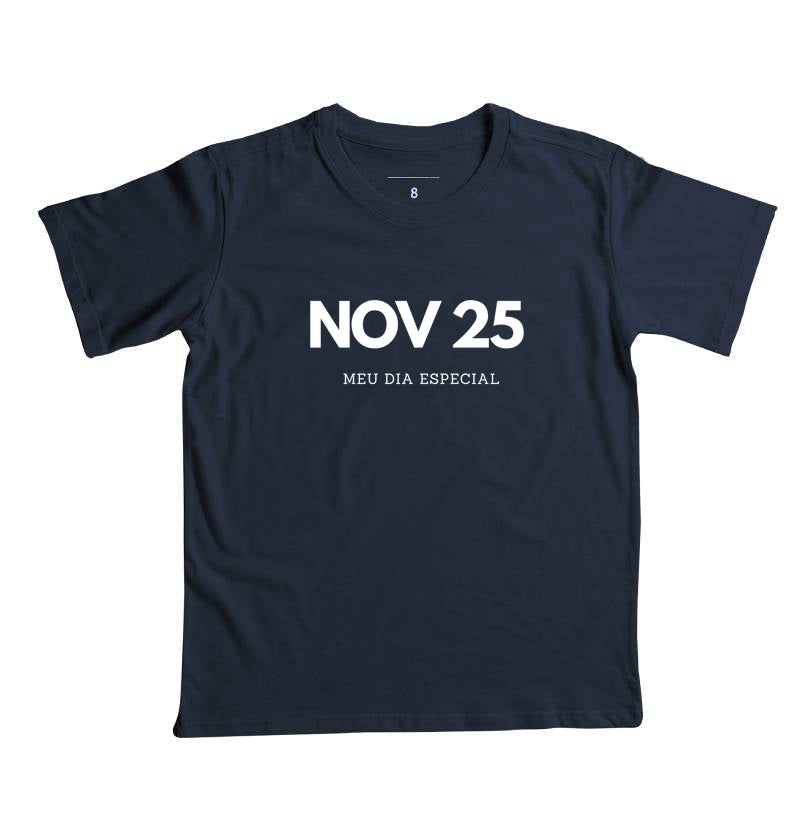 Camiseta Infantil 25 de Novembro Meu Dia Especial
