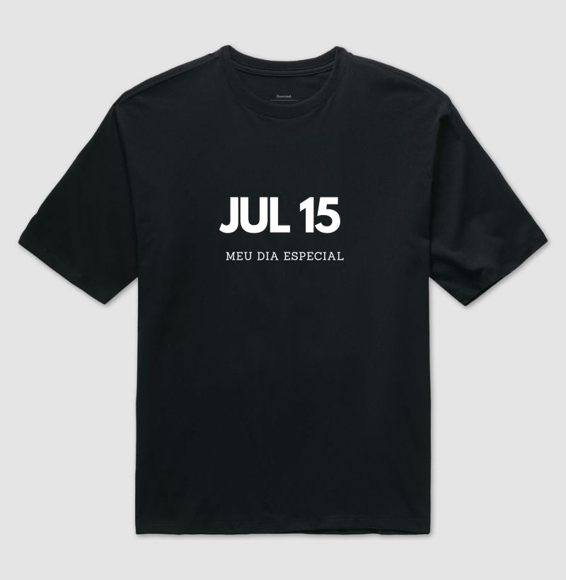 Camiseta Oversized 15 de Julho Meu Dia Especial