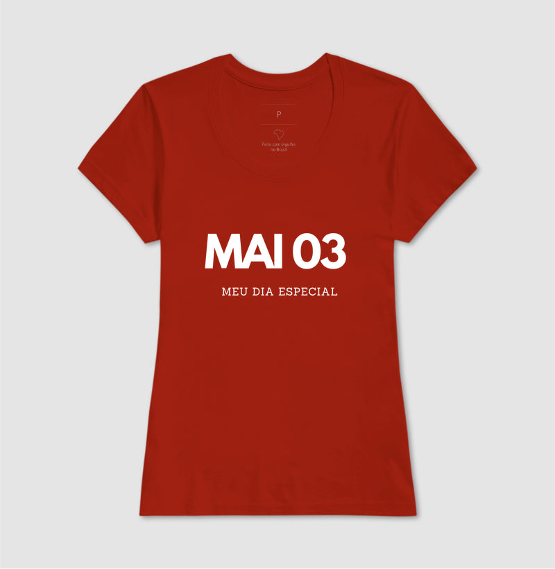Camiseta 03 de Maio Meu Dia Especial