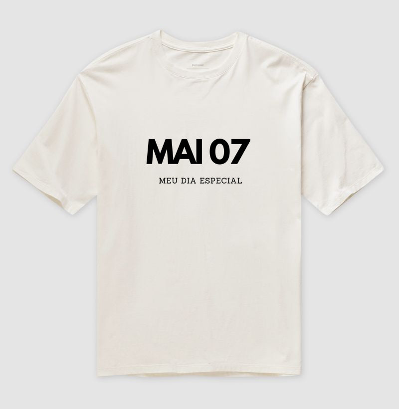 Camiseta Oversized 07 de Maio Meu Dia Especial