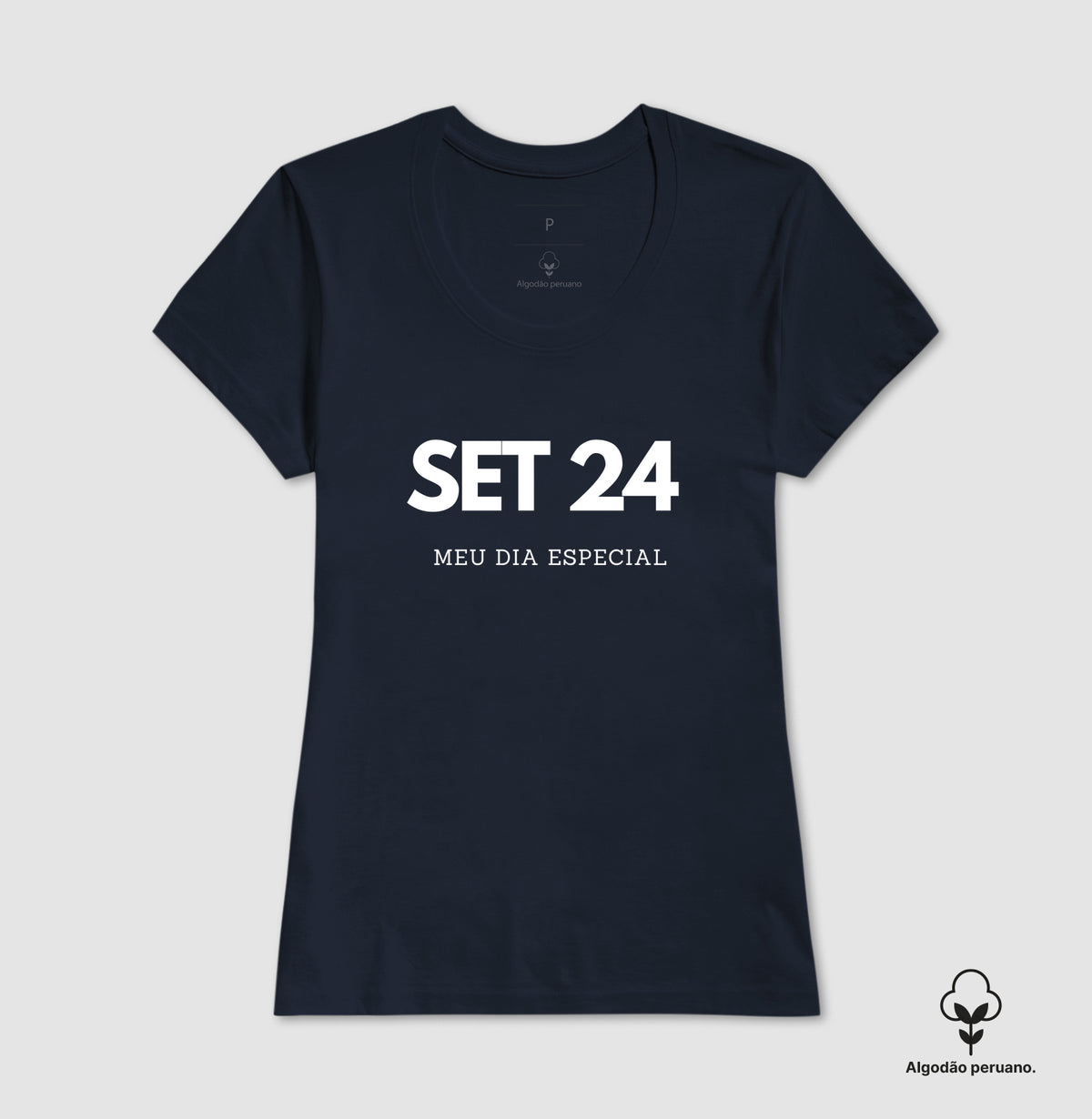 Camiseta Algodão Peruano 24 de Setembro Meu Dia Especial