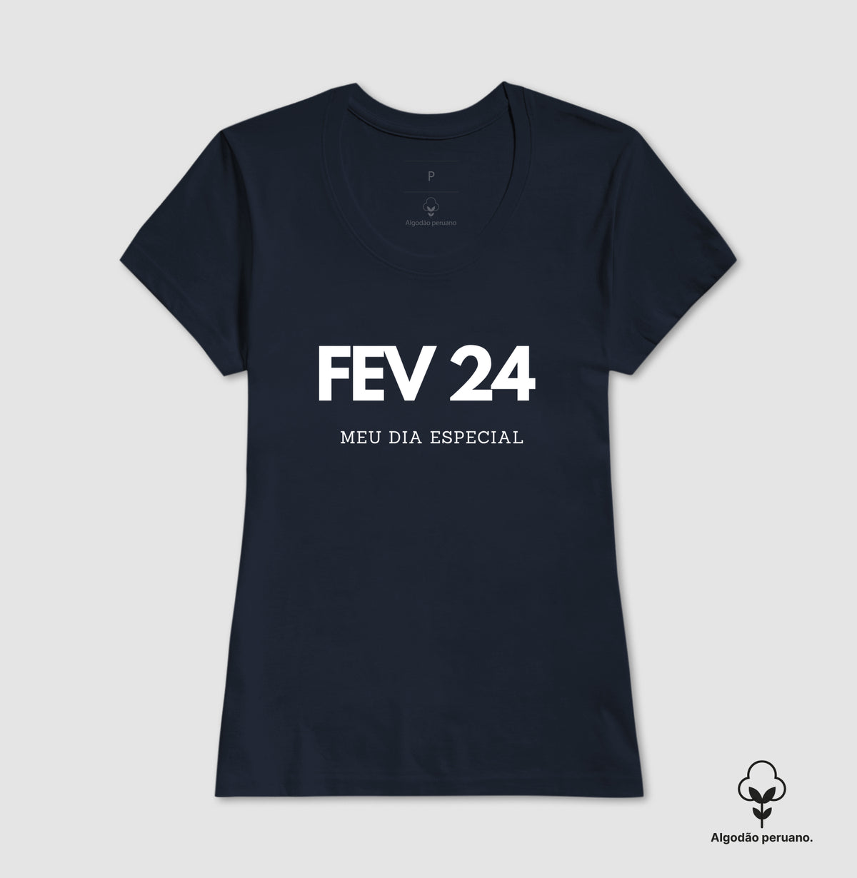 Camiseta Algodão Peruano 24 de Fevereiro Meu Dia Especial