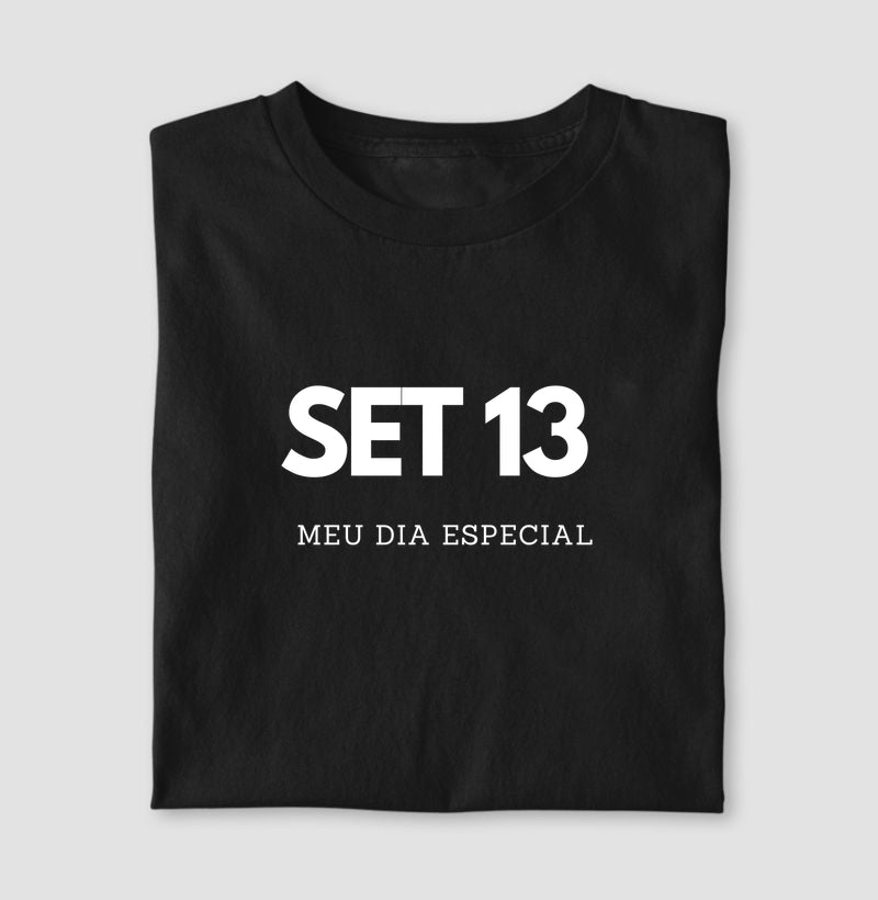 Camiseta 13 de Setembro Meu Dia Especial