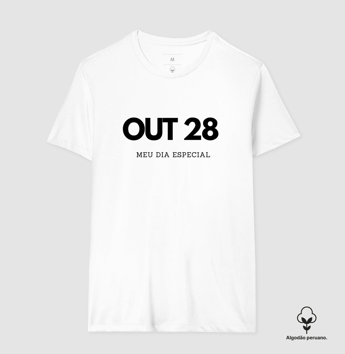 Camiseta Algodão Peruano 28 de Outubro Meu Dia Especial