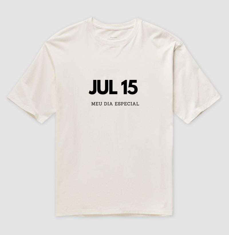 Camiseta Oversized 15 de Julho Meu Dia Especial