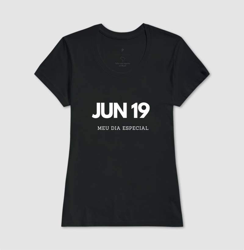 Camiseta 19 de Junho Meu Dia Especial