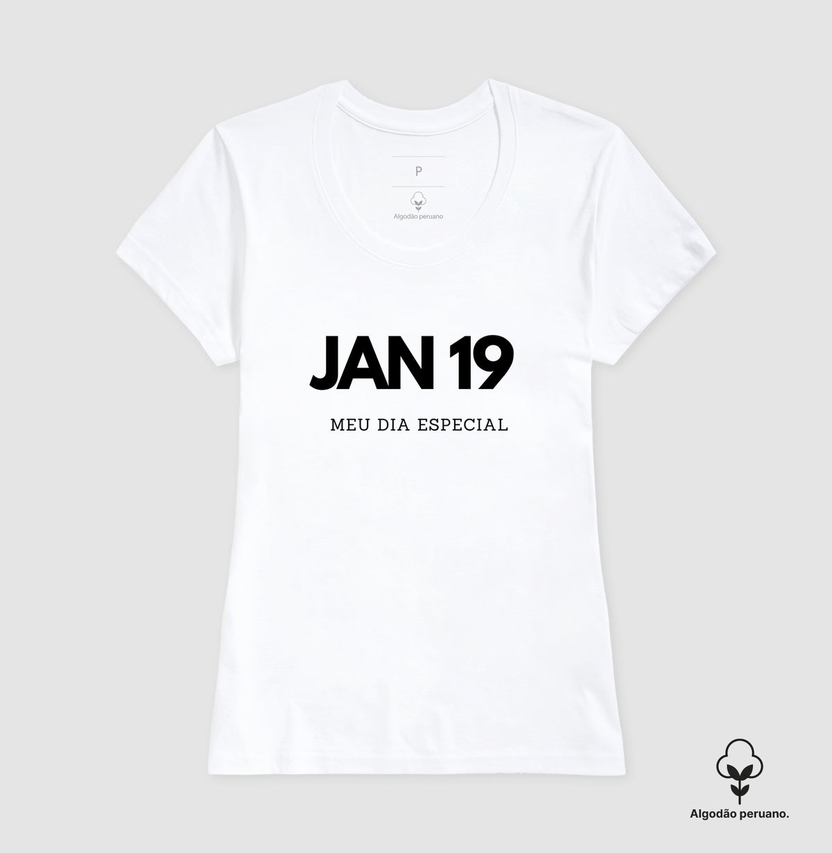 Camiseta Algodão Peruano 19 de Janeiro Meu Dia Especial