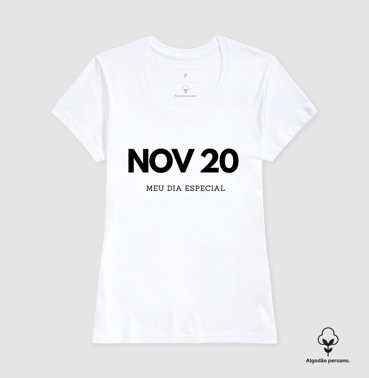 Camiseta Algodão Peruano 20 de Novembro Meu Dia Especial