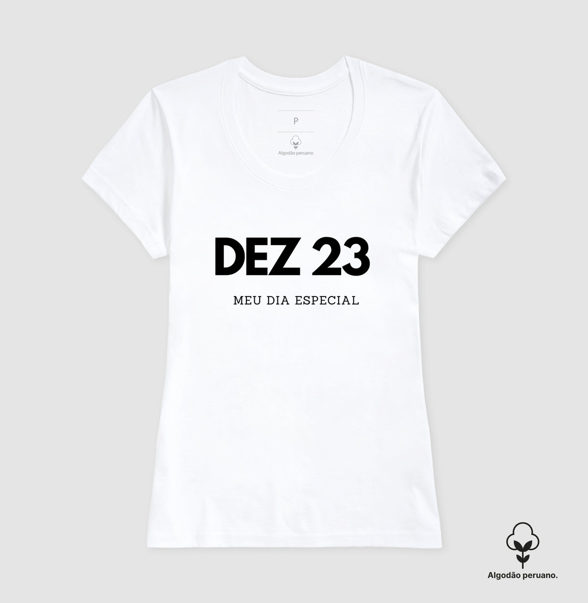 Camiseta Algodão Peruano 23 de Dezembro Meu Dia Especial
