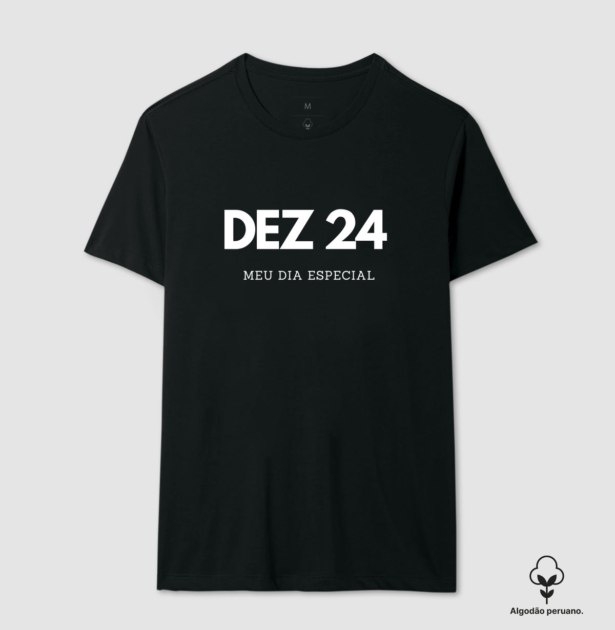 Camiseta Algodão Peruano 24 de Dezembro Meu Dia Especial