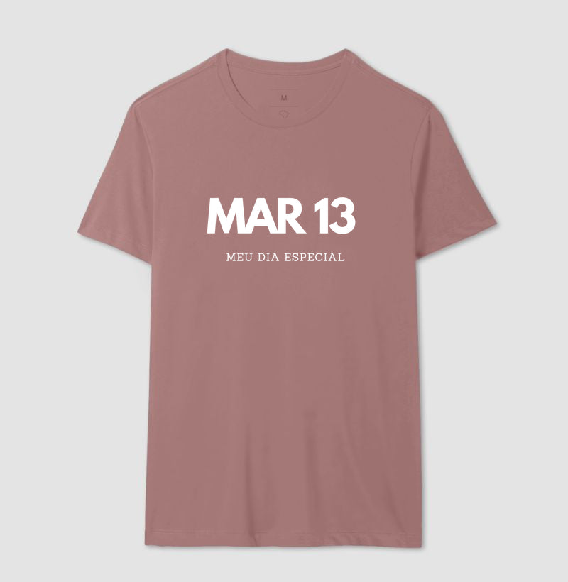 Camiseta 13 de Março Meu Dia Especial
