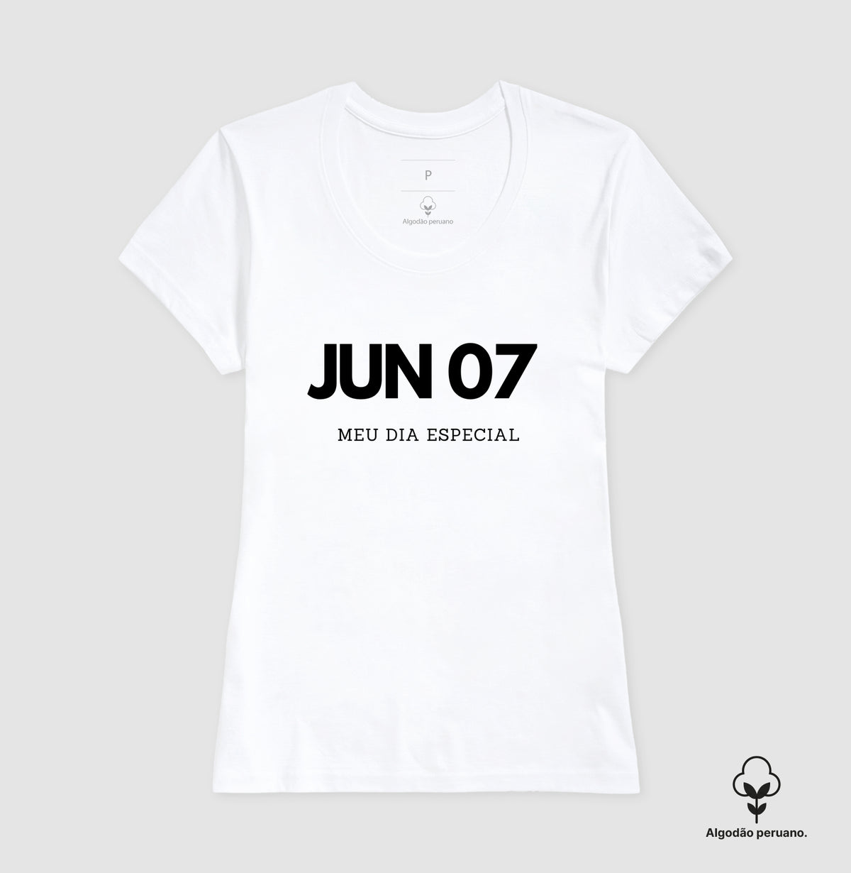 Camiseta Algodão Peruano 07 de Junho Meu Dia Especial
