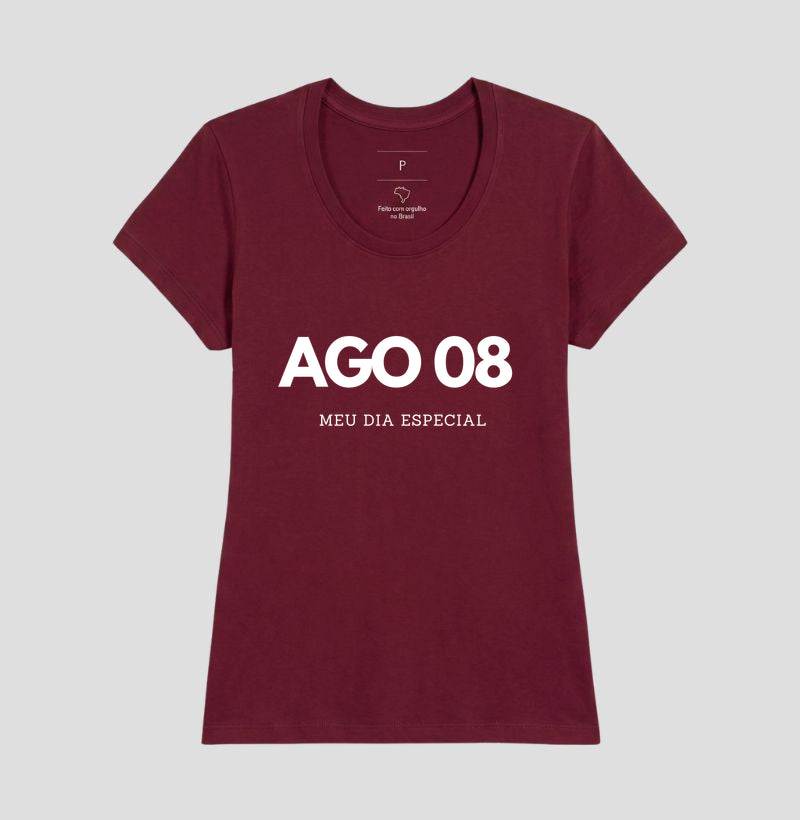 Camiseta 08 de Agosto Meu Dia Especial