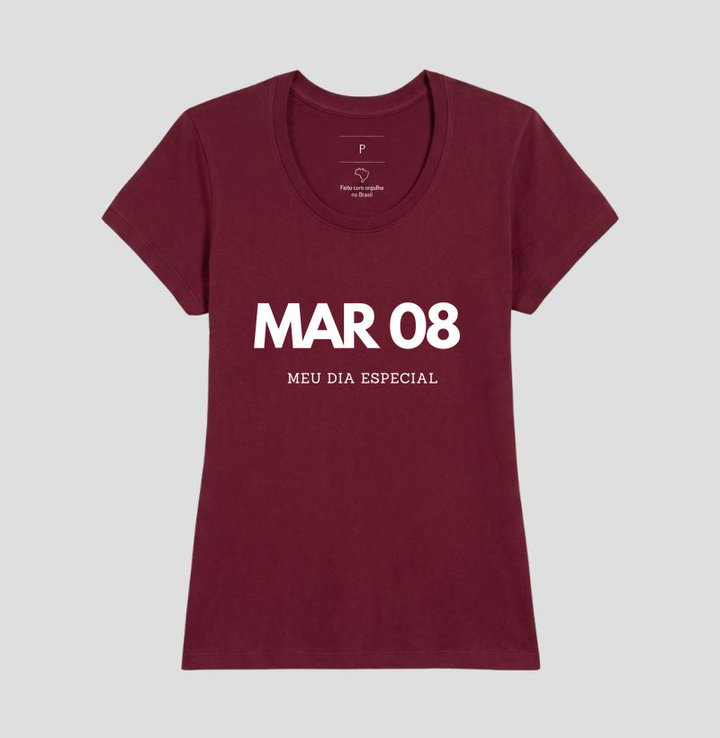 Camiseta 08 de Março Meu Dia Especial