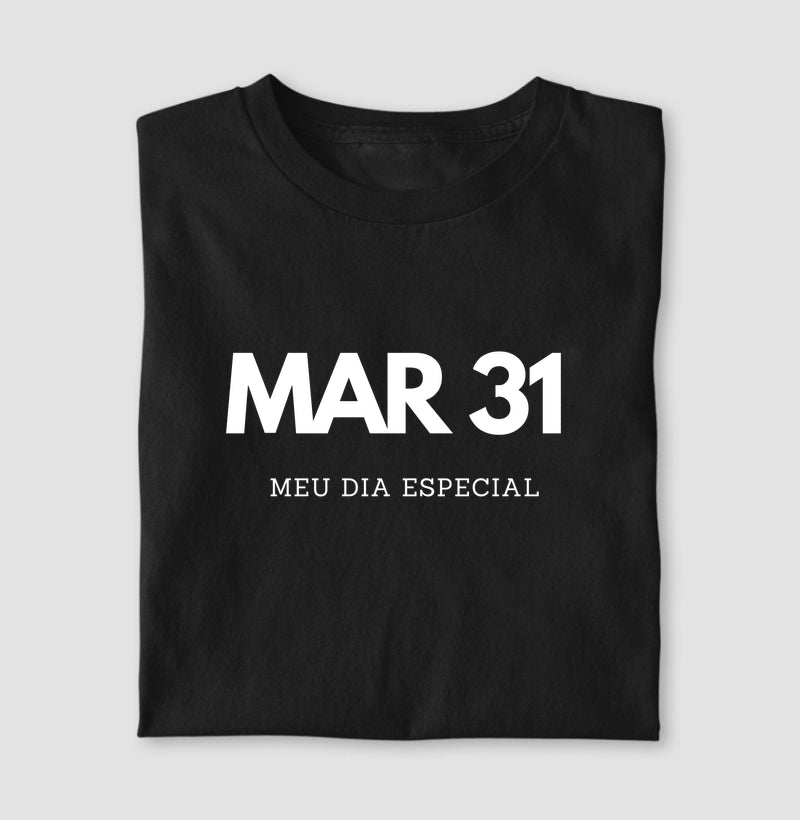 Camiseta 31 de Março Meu Dia Especial