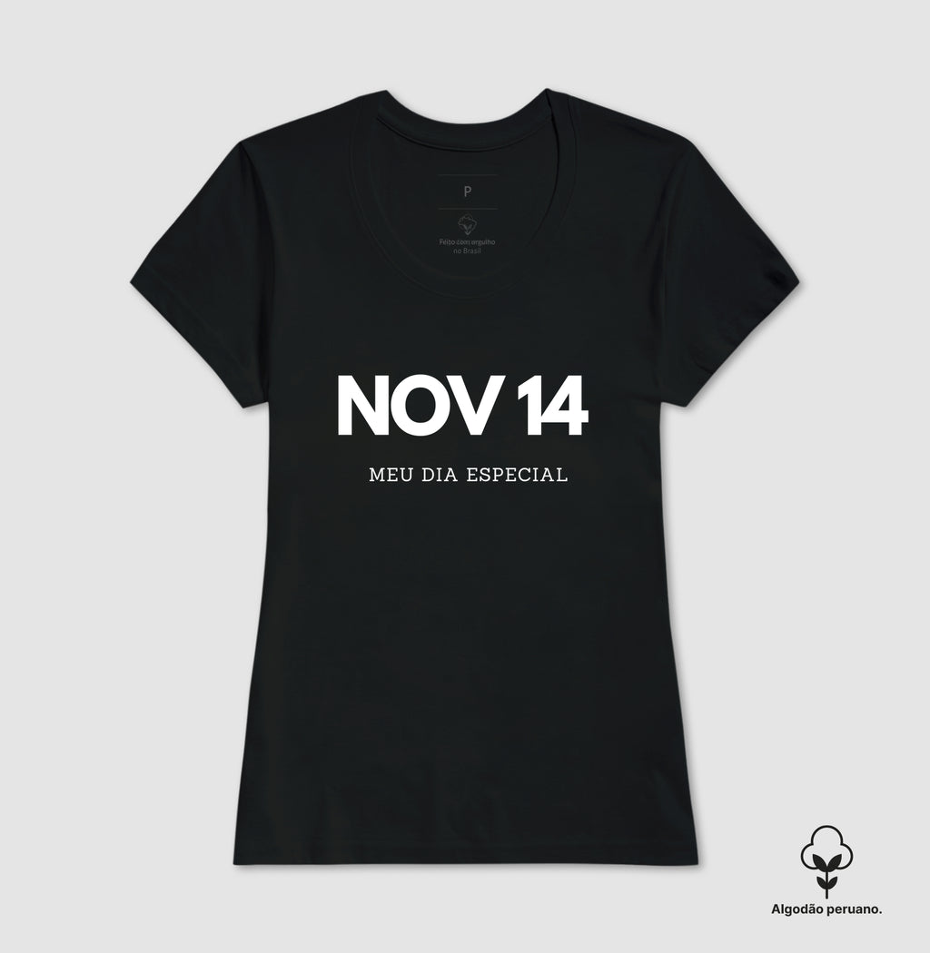Camiseta Algodão Peruano 14 de Novembro Meu Dia Especial