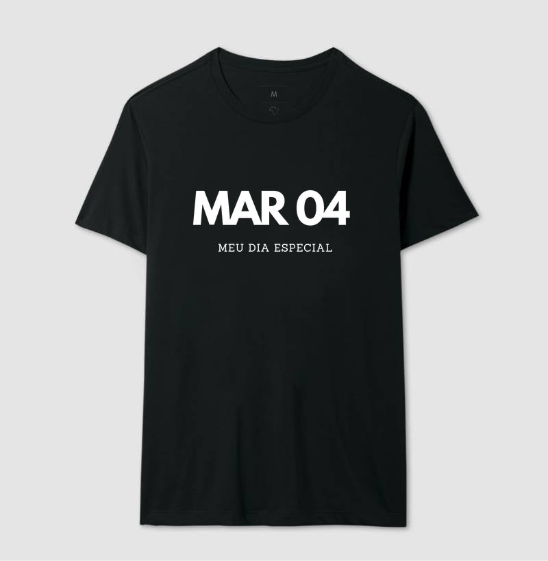 Camiseta 04 de Março Meu Dia Especial
