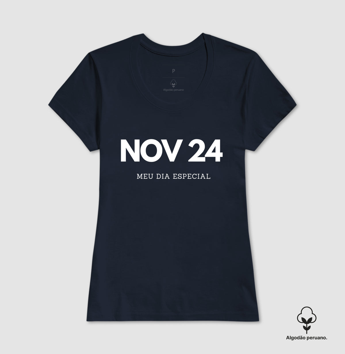 Camiseta Algodão Peruano 24 de Novembro Meu Dia Especial