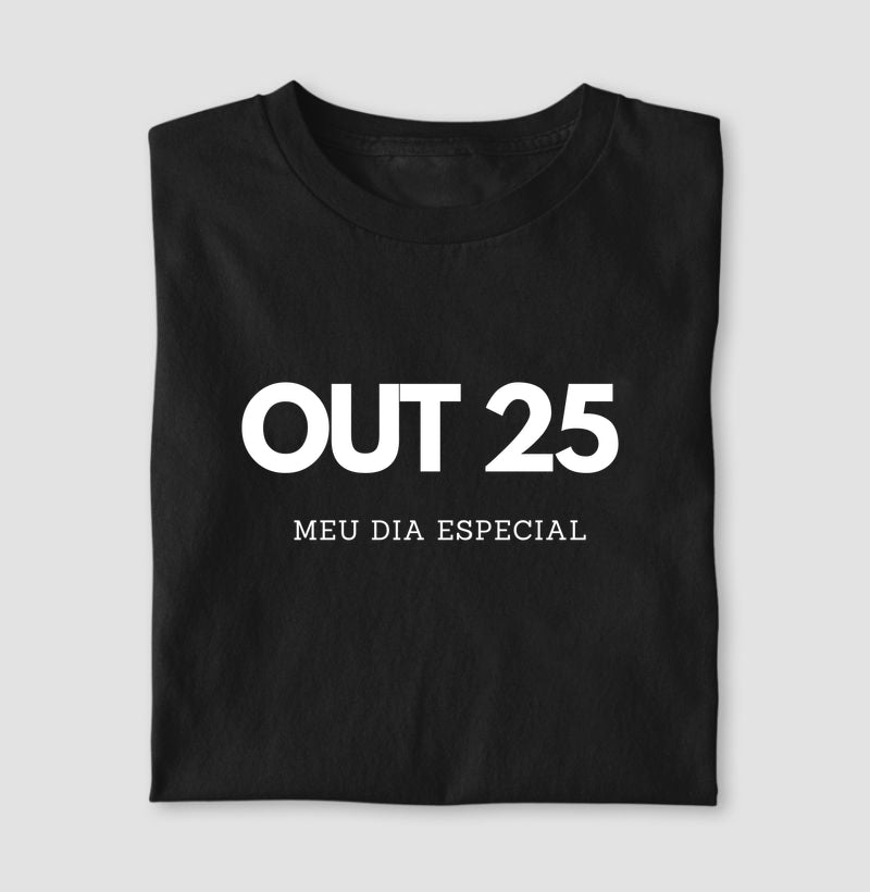 Camiseta 25 de Outubro Meu Dia Especial