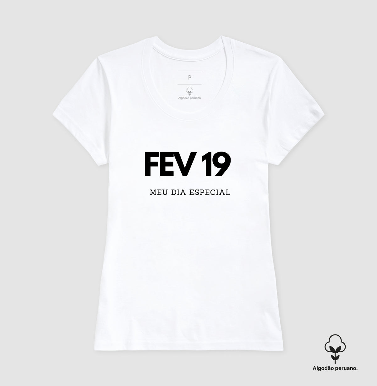 Camiseta Algodão Peruano 19 de Fevereiro Meu Dia Especial