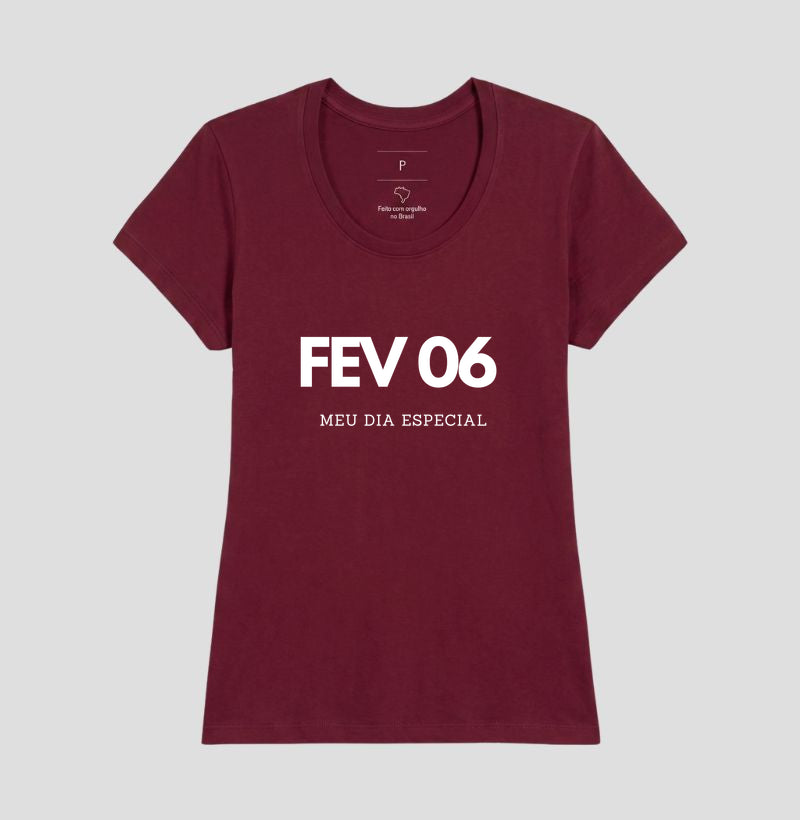 Camiseta 06 de Fevereiro Meu Dia Especial