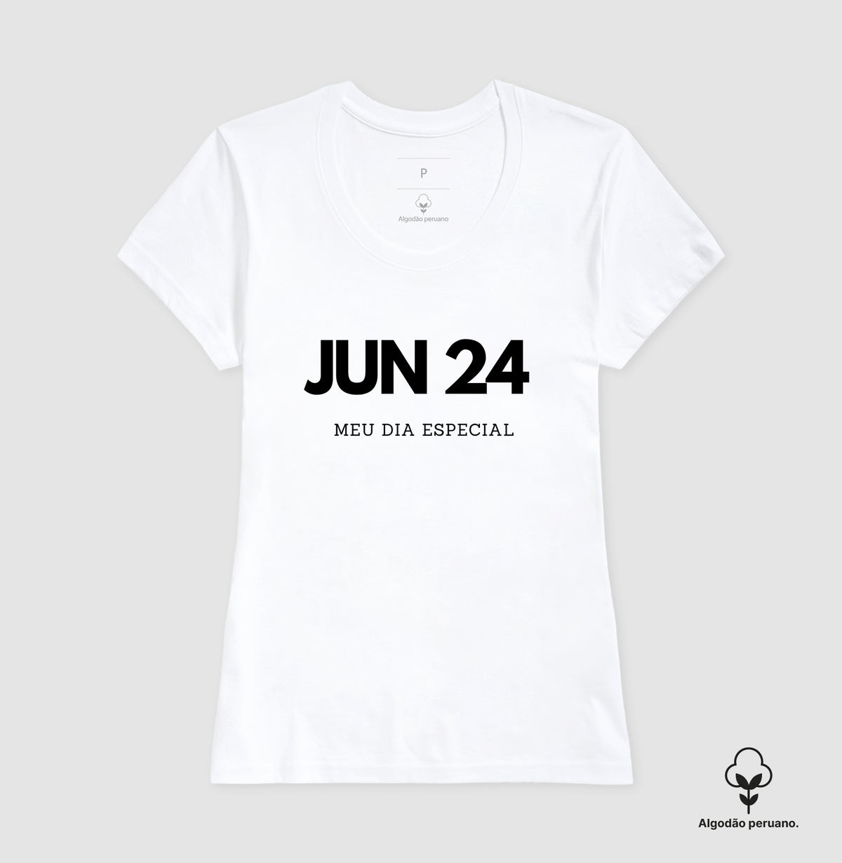 Camiseta Algodão Peruano 24 de Junho Meu Dia Especial