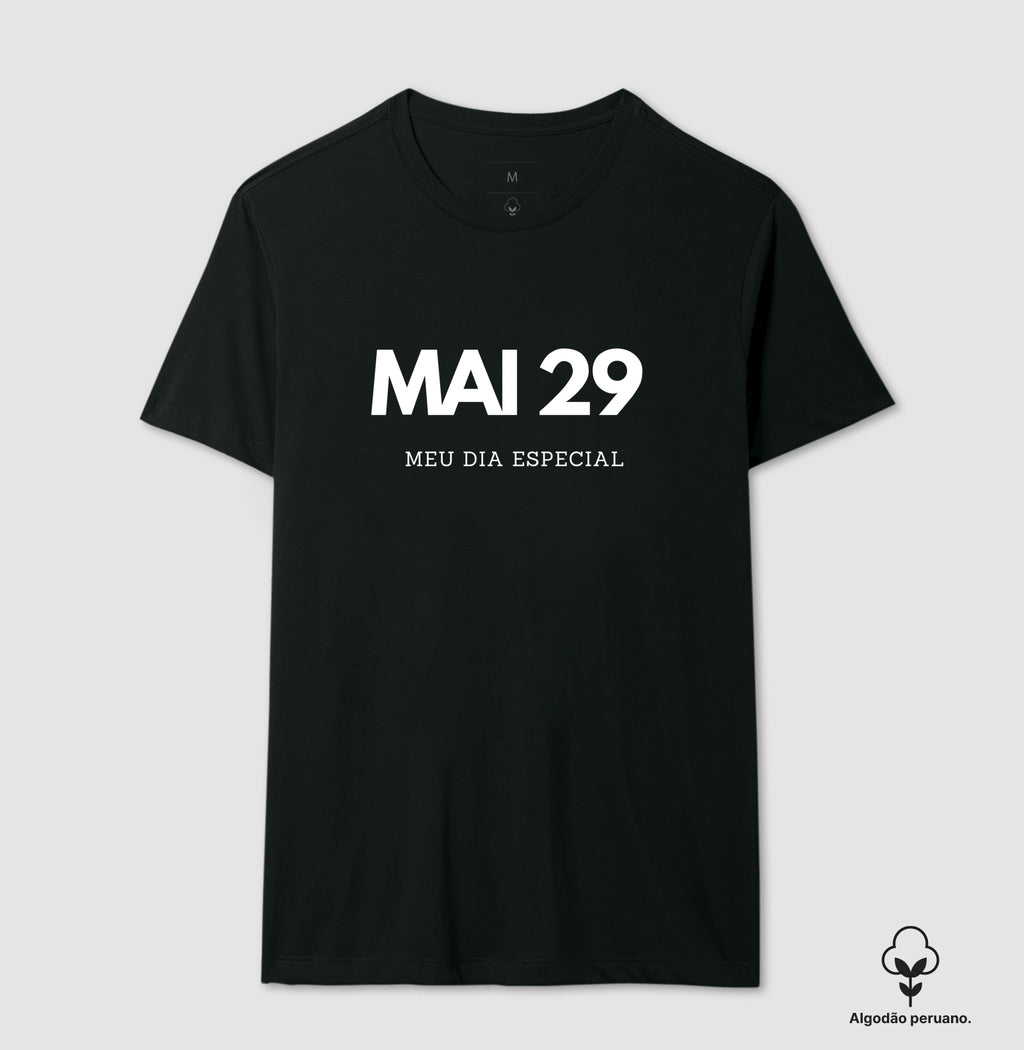 Camiseta Algodão Peruano 29 de Maio Meu Dia Especial