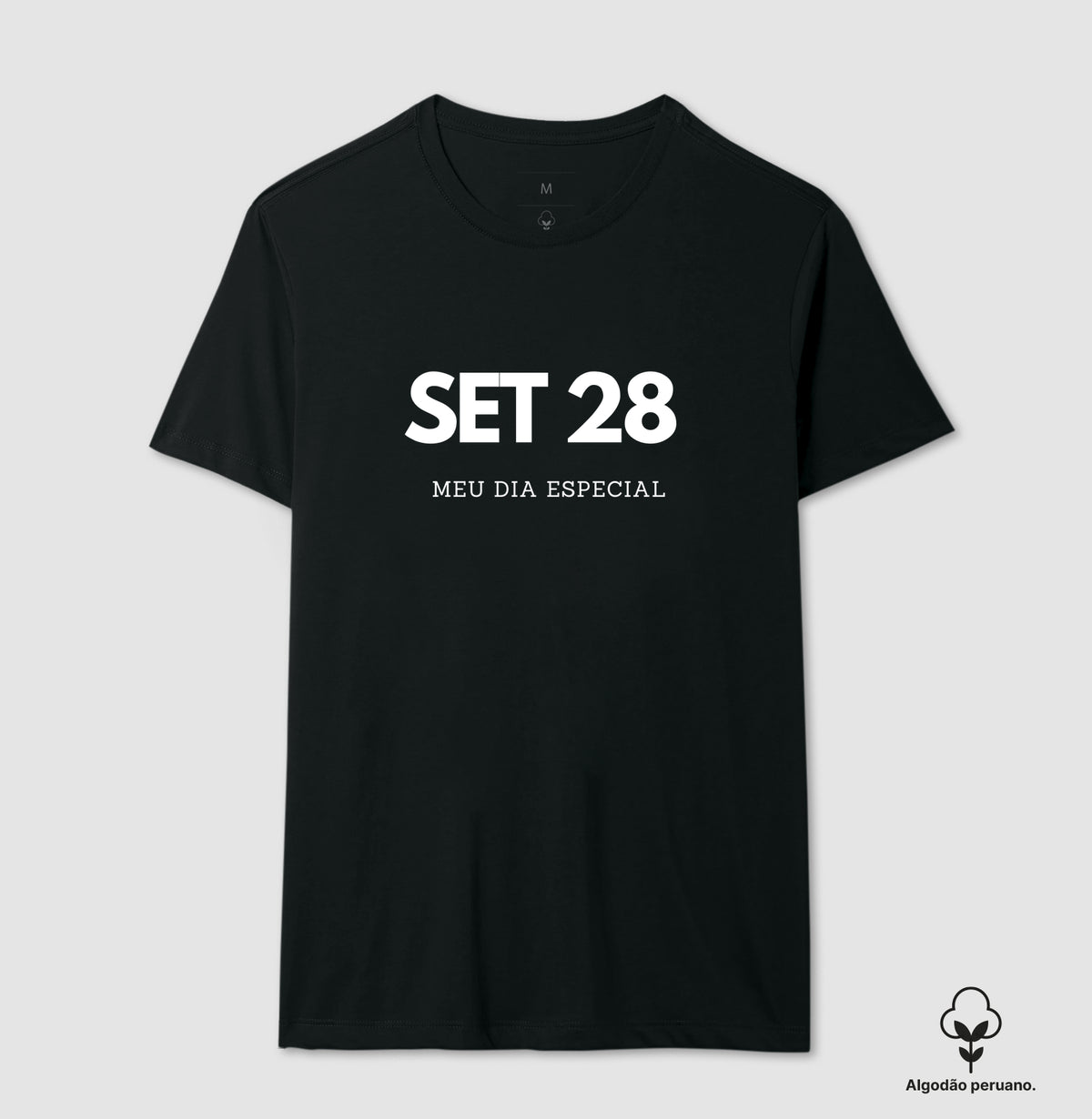 Camiseta Algodão Peruano 28 de Setembro Meu Dia Especial