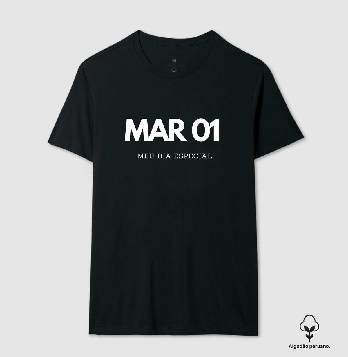 Camiseta Algodão Peruano 01 de Março Meu Dia Especial