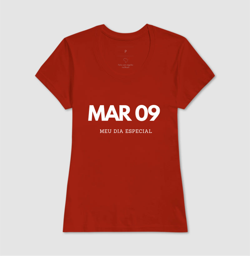Camiseta 09 de Março Meu Dia Especial