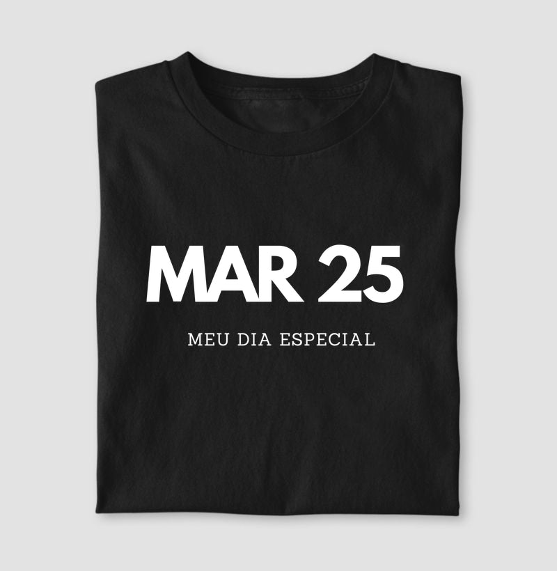 Camiseta 25 de Março Meu Dia Especial