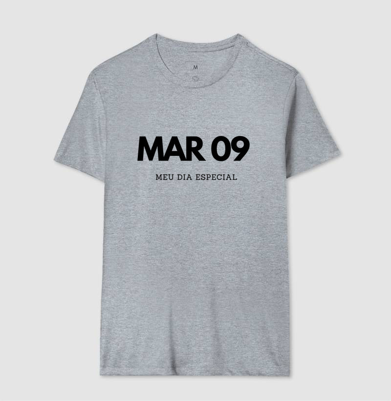 Camiseta 09 de Março Meu Dia Especial