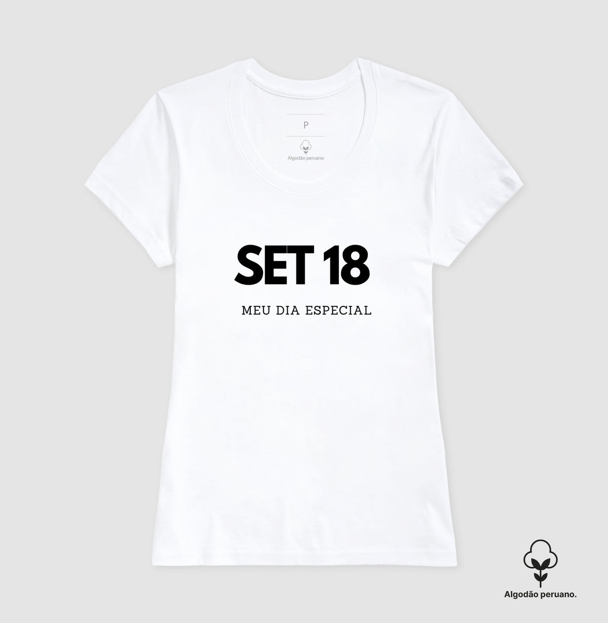 Camiseta Algodão Peruano 18 de Setembro Meu Dia Especial