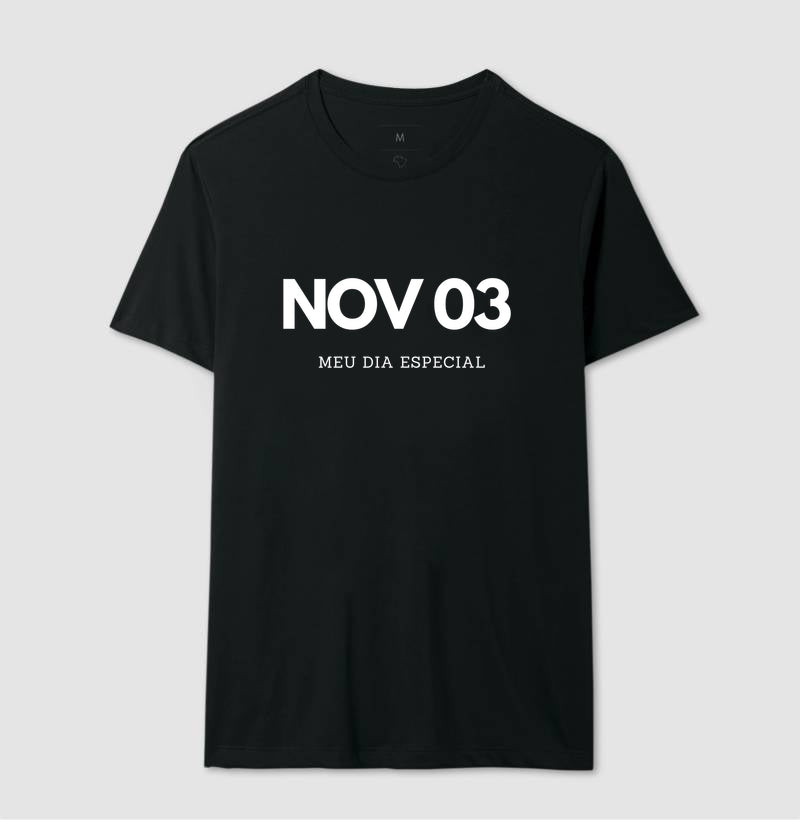 Camiseta 03 de Novembro Meu Dia Especial