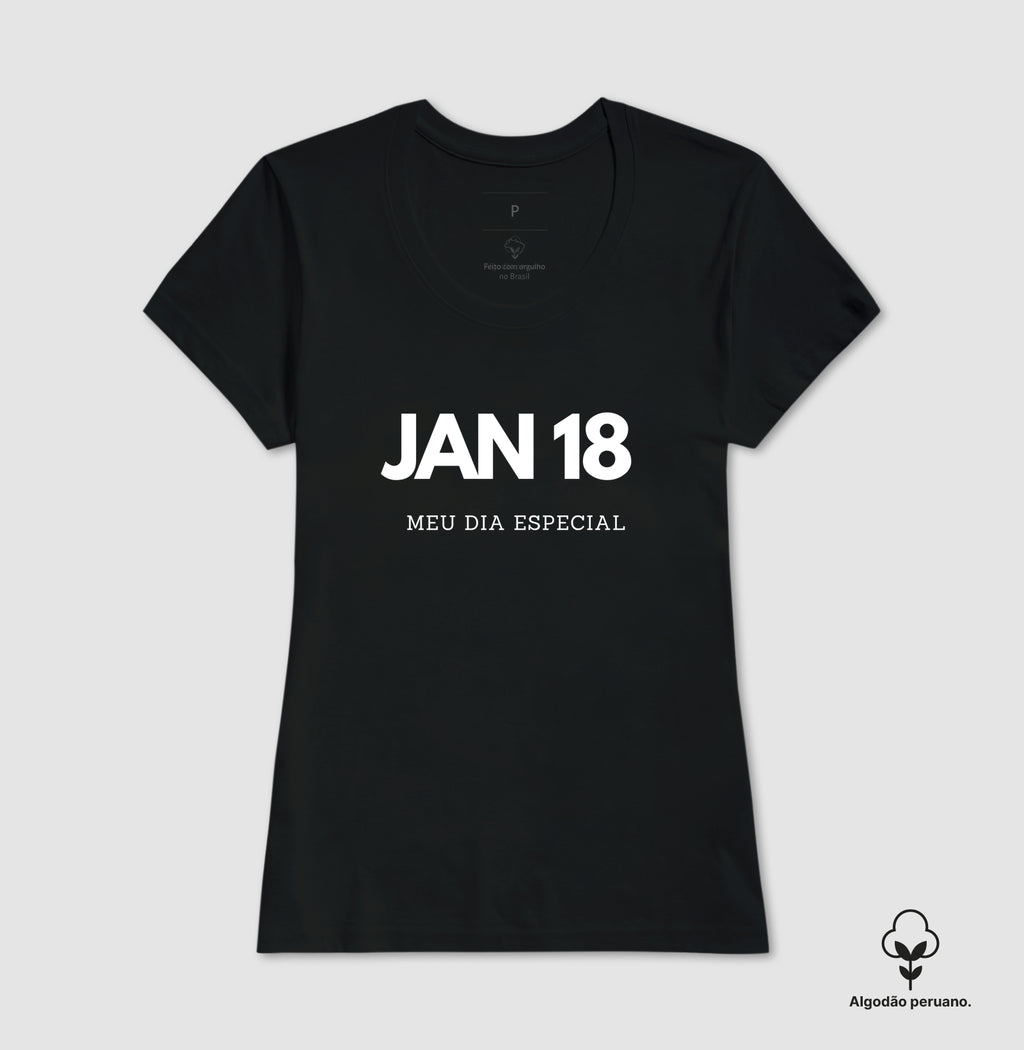 Camiseta Algodão Peruano 18 de Janeiro Meu Dia Especial