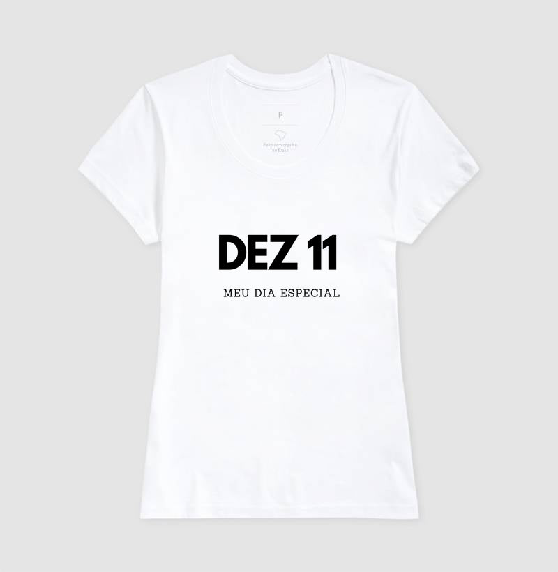 Camiseta 11 de Dezembro Meu Dia Especial