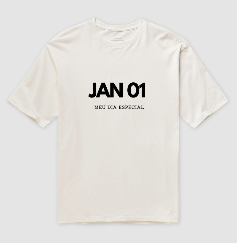 Camiseta Oversized 01 de Janeiro Meu Dia Especial