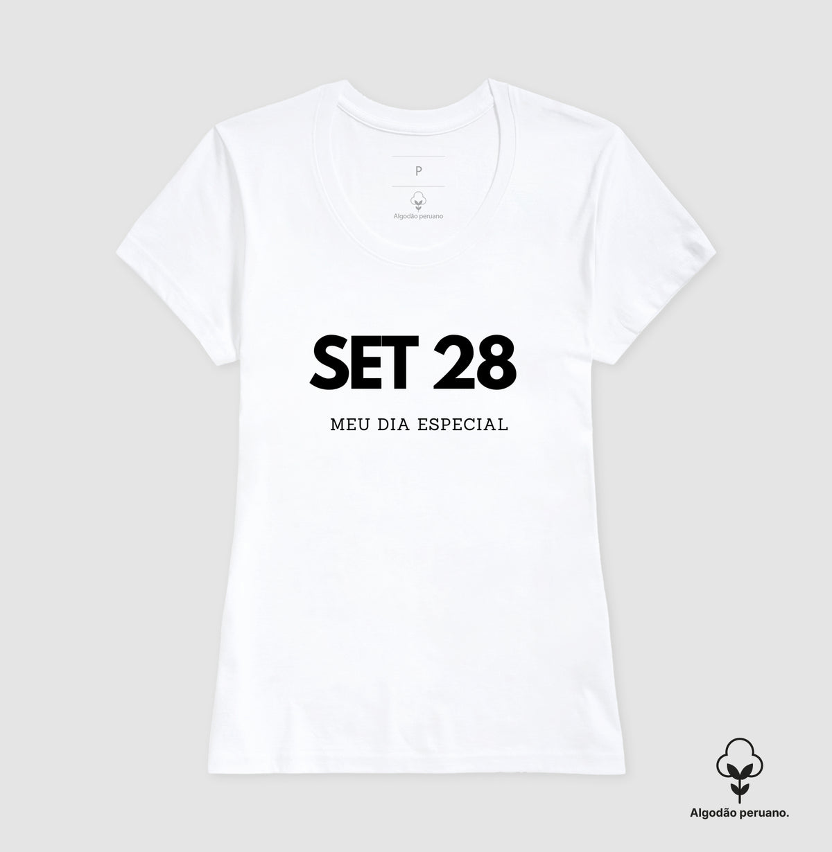 Camiseta Algodão Peruano 28 de Setembro Meu Dia Especial