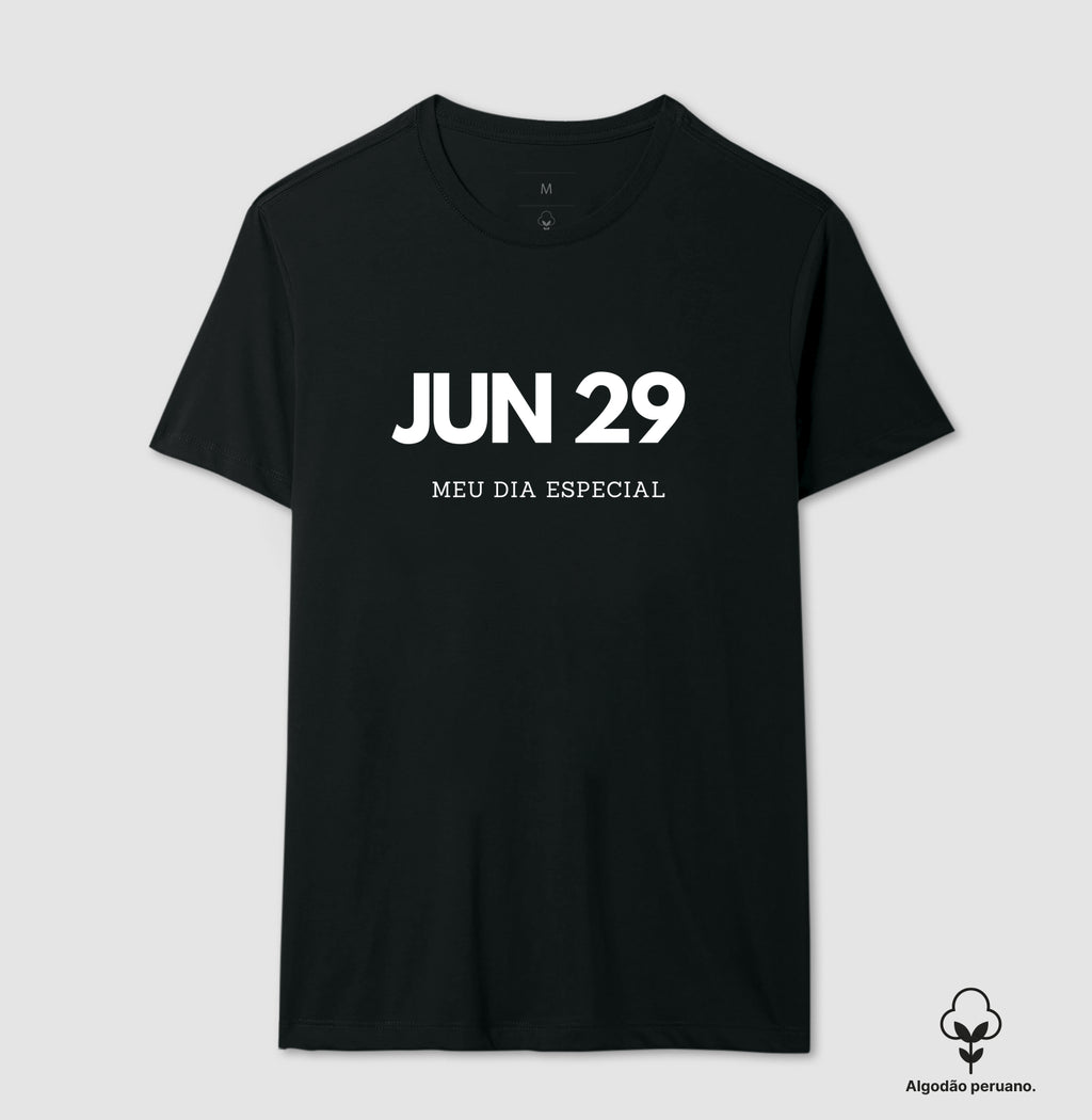 Camiseta Algodão Peruano 29 de Junho Meu Dia Especial