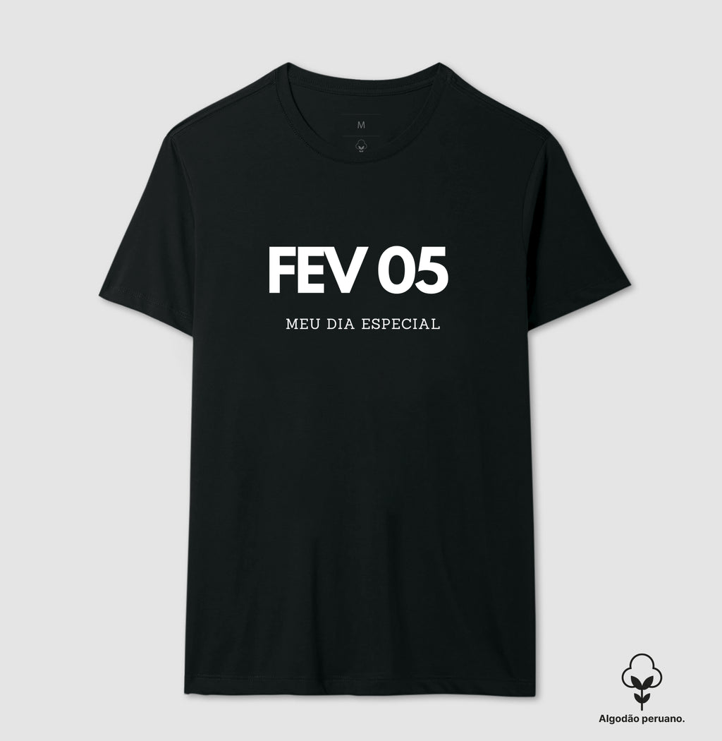 Camiseta Algodão Peruano  05 de Fevereiro Meu Dia Especial
