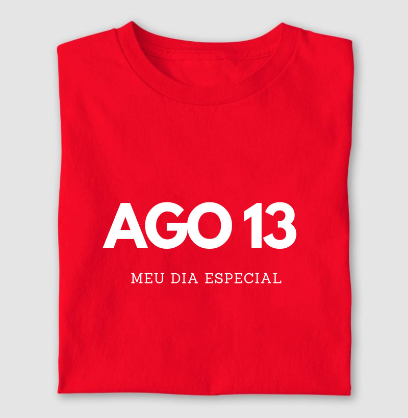 Camiseta 13 de Agosto Meu Dia Especial