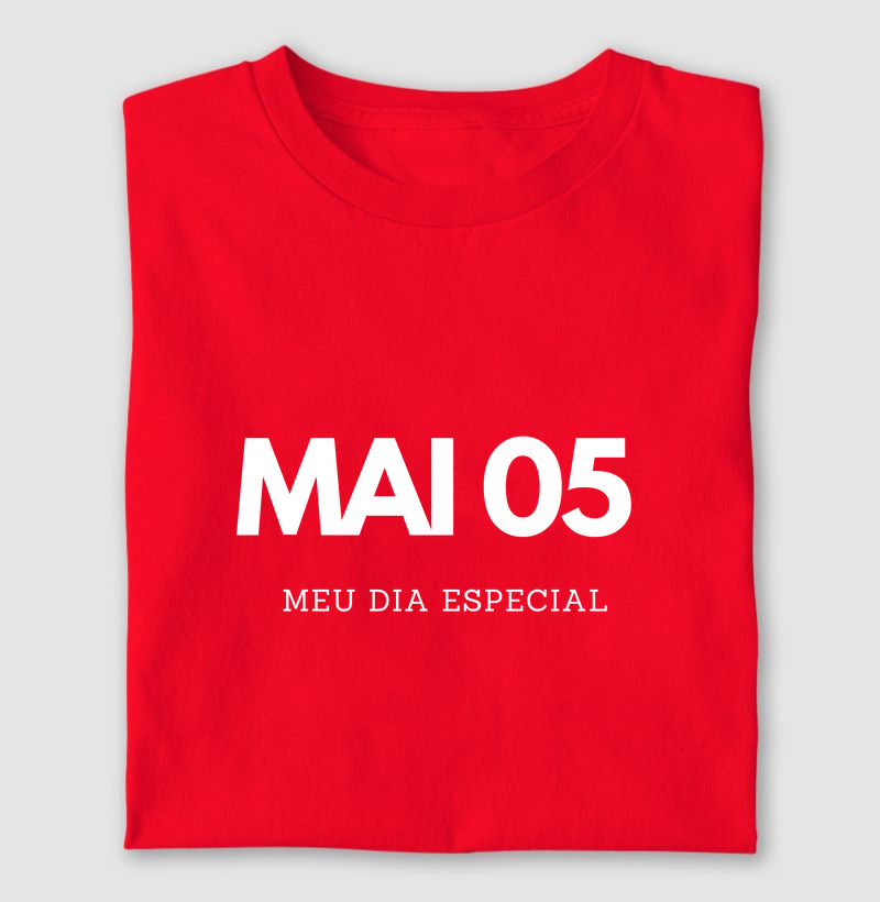 Camiseta 05 de Maio Meu Dia Especial