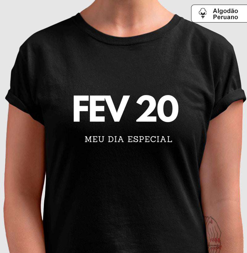 Camiseta Algodão Peruano 20 de Fevereiro Meu Dia Especial