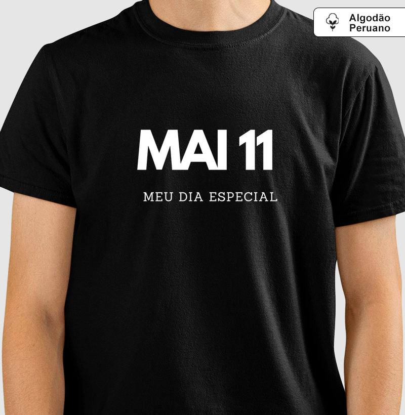 Camiseta Algodão Peruano 11 de Maio Meu Dia Especial