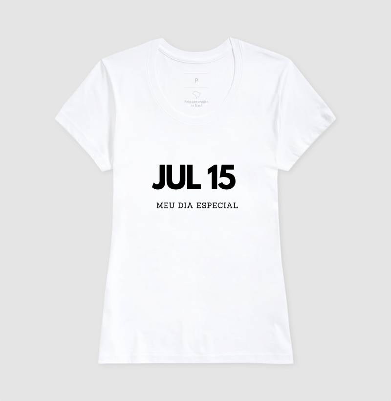 Camiseta 15 de Julho Meu Dia Especial