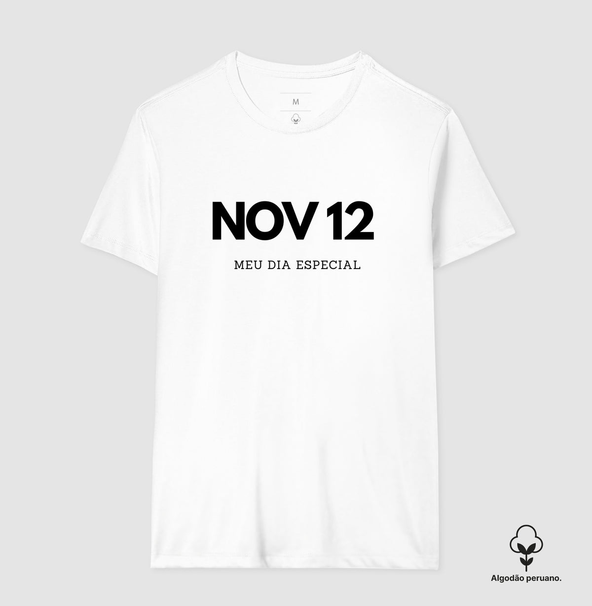 Camiseta Algodão Peruano 12 de Novembro Meu Dia Especial